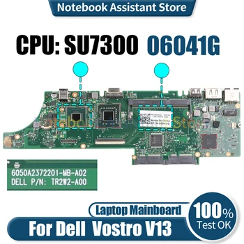 6050A2372201 Za Dell laptop Vostro V13 Matična ploča 6050A2372201-MB-A02 CN-06041G 06041G SU7300 SLGYV DDR3 Matična ploča za laptop
